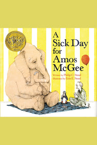 A Sick Day for Amos McGee: (Caldecott Medal Winner)