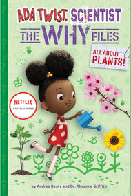 All about Plants! (ADA Twist, Scientist: The Why Files #2)