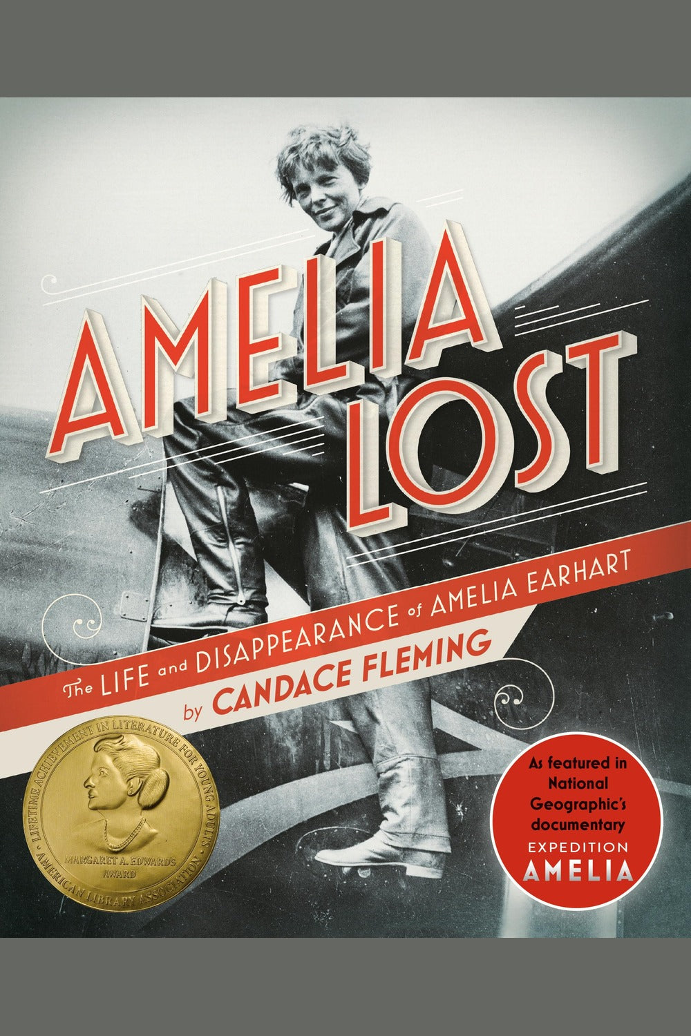 Amelia Lost: The Life and Disappearance of Amelia Earhart