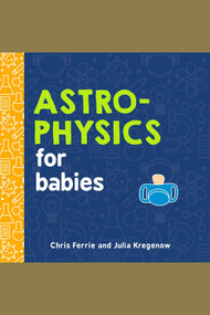 Astrophysics for Babies
