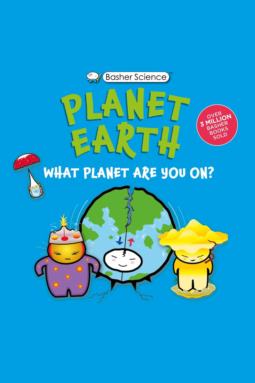 Basher Science: Planet Earth: What Planet Are You On?