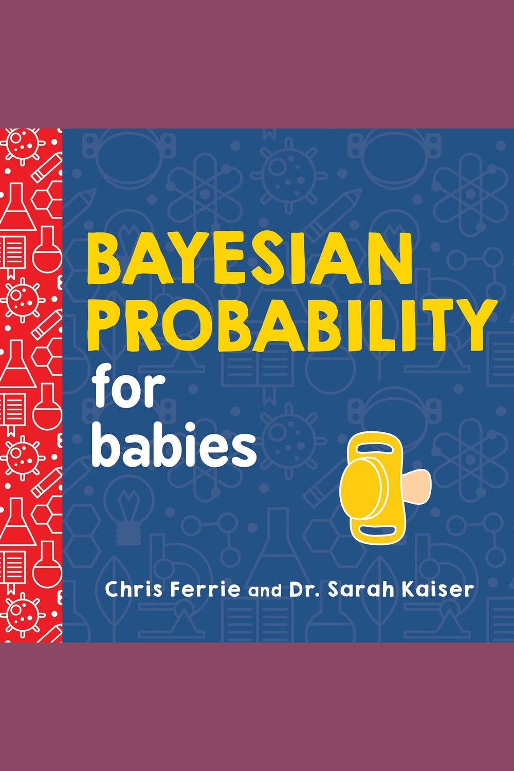 Bayesian Probability for Babies