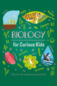Biology for Curious Kids: Discover the Wondrous Living World!