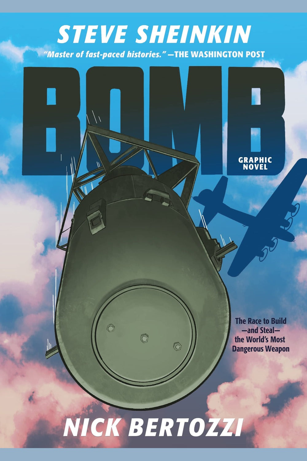 Bomb (Graphic Novel): The Race to Build--And Steal--The World's Most Dangerous Weapon