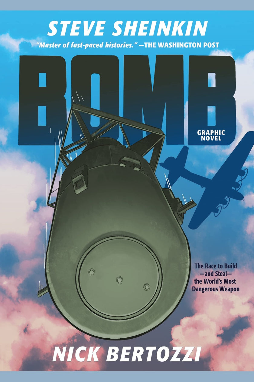 Bomb (Graphic Novel): The Race to Build--And Steal--The World's Most Dangerous Weapon