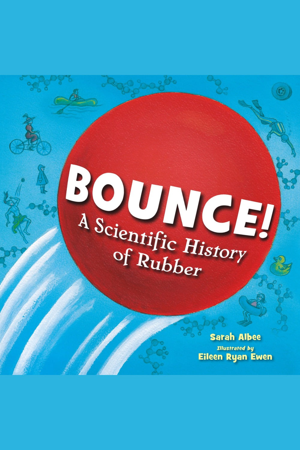 Bounce!: A Scientific History of Rubber