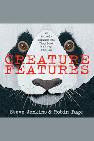 Creature Features: Twenty-Five Animals Explain Why They Look the Way They Do