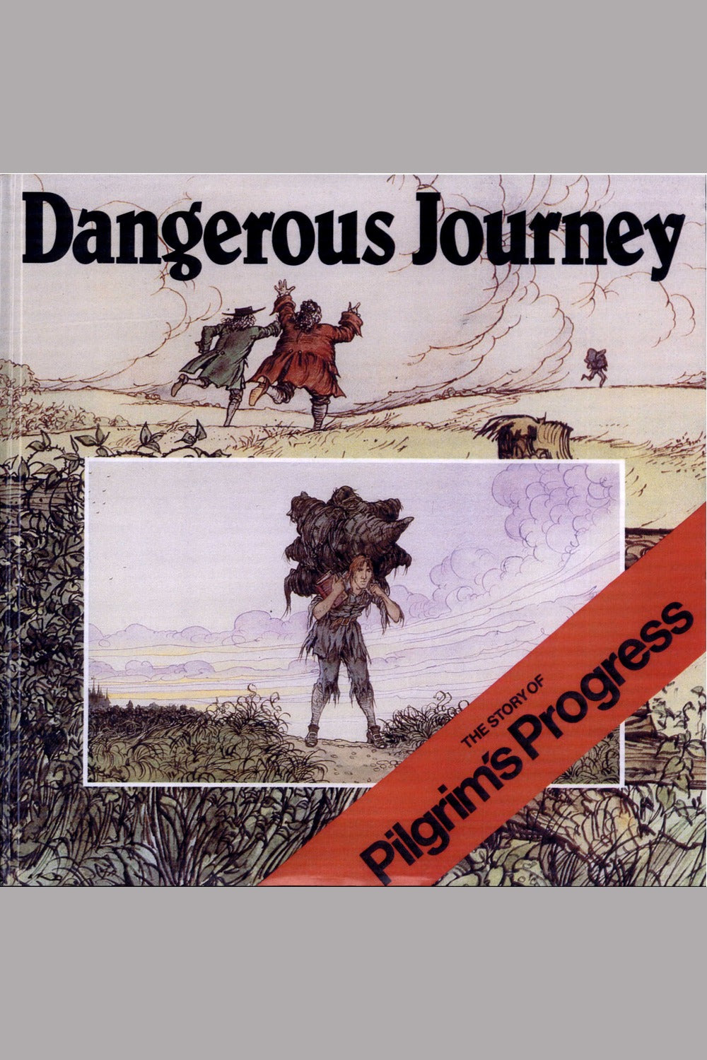 Dangerous Journey: The Story of Pilgrim's Progress