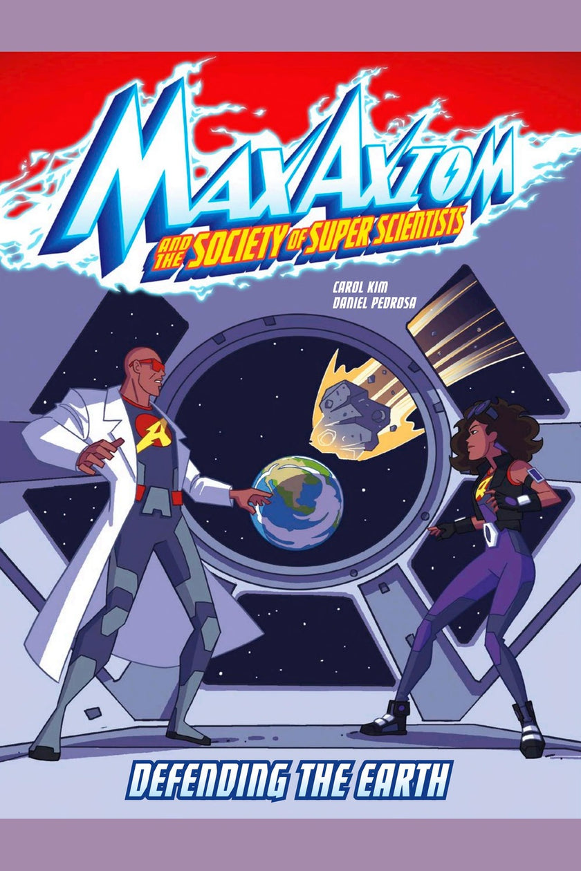 Defending the Earth: A Max Axiom Super Scientist Adventure