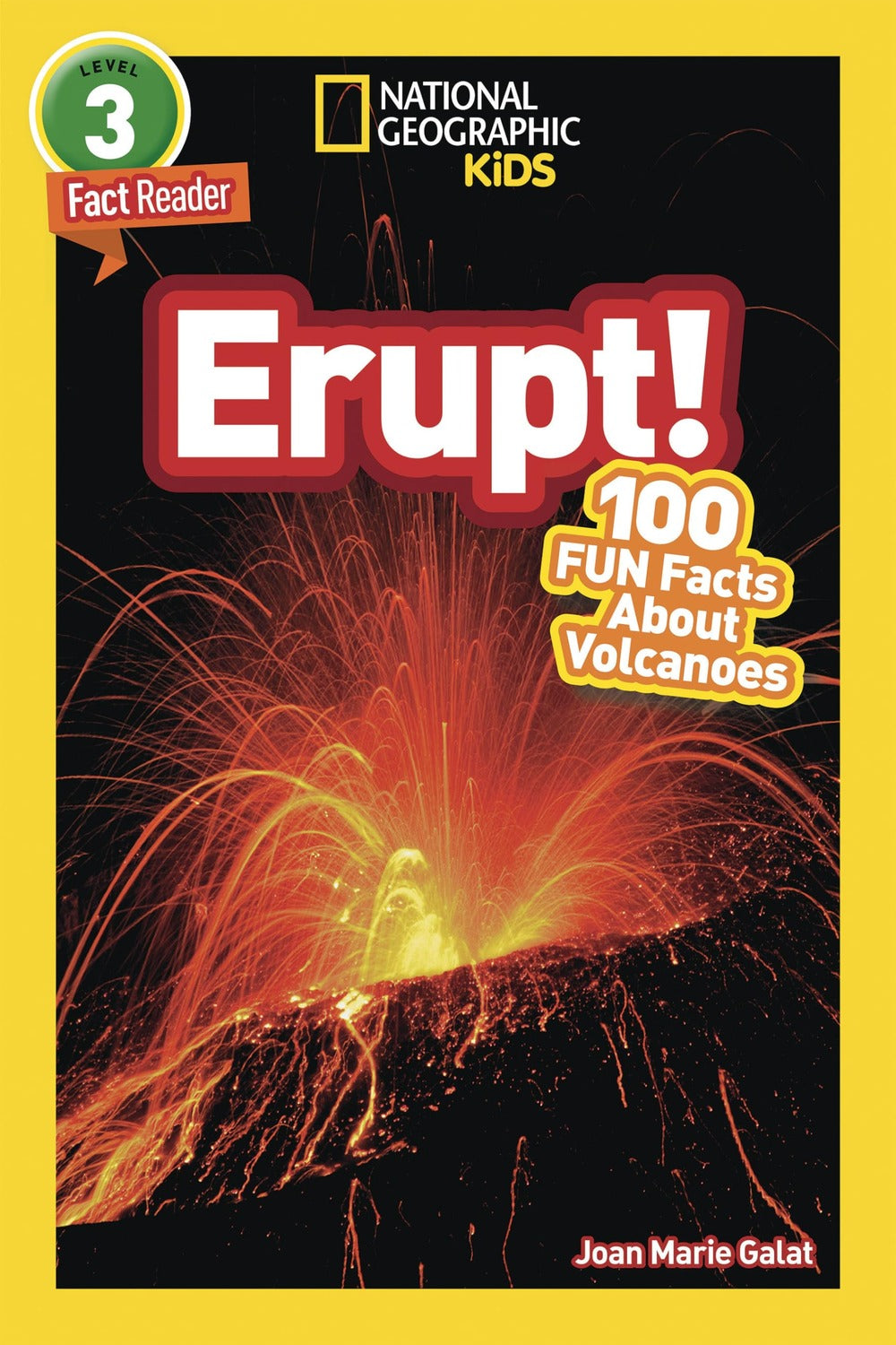 Erupt! (National Geographic Kids Readers, Level 3/Fact Reader): 100 Fun Facts about Volcanoes