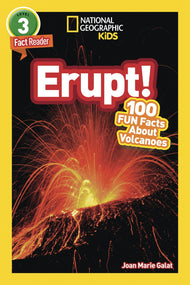 Erupt! (National Geographic Kids Readers, Level 3/Fact Reader): 100 Fun Facts about Volcanoes