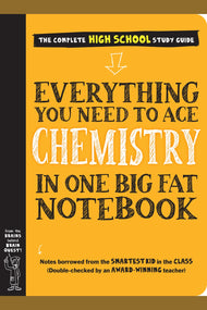 Everything You Need to Ace Chemistry in One Big Fat Notebook (High School)