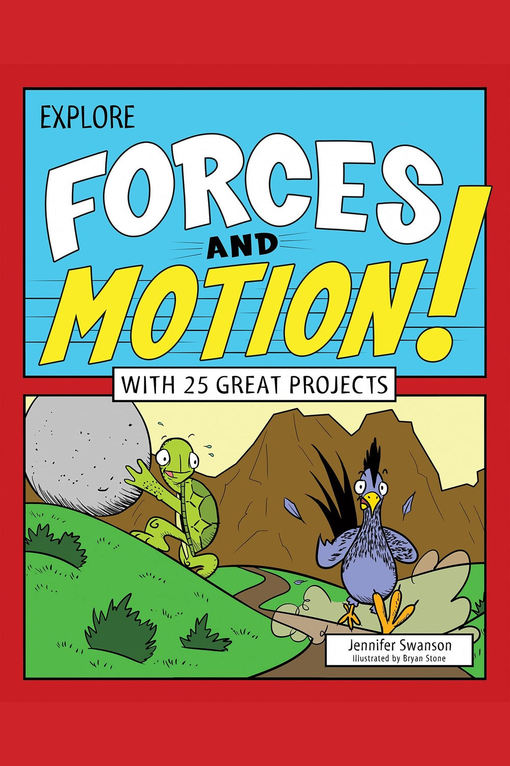 Explore Forces and Motion!: With 25 Great Projects