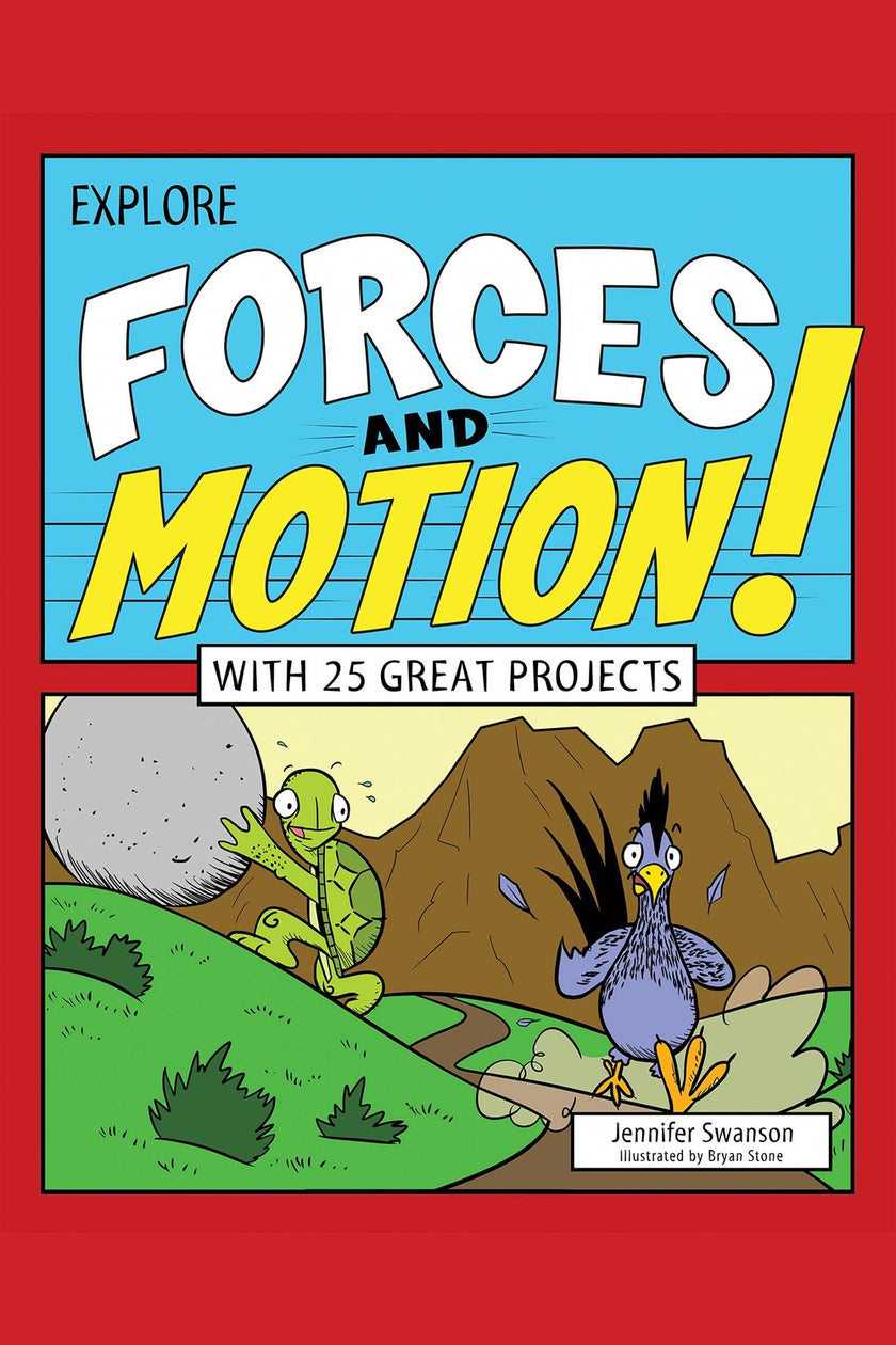 Explore Forces and Motion!: With 25 Great Projects