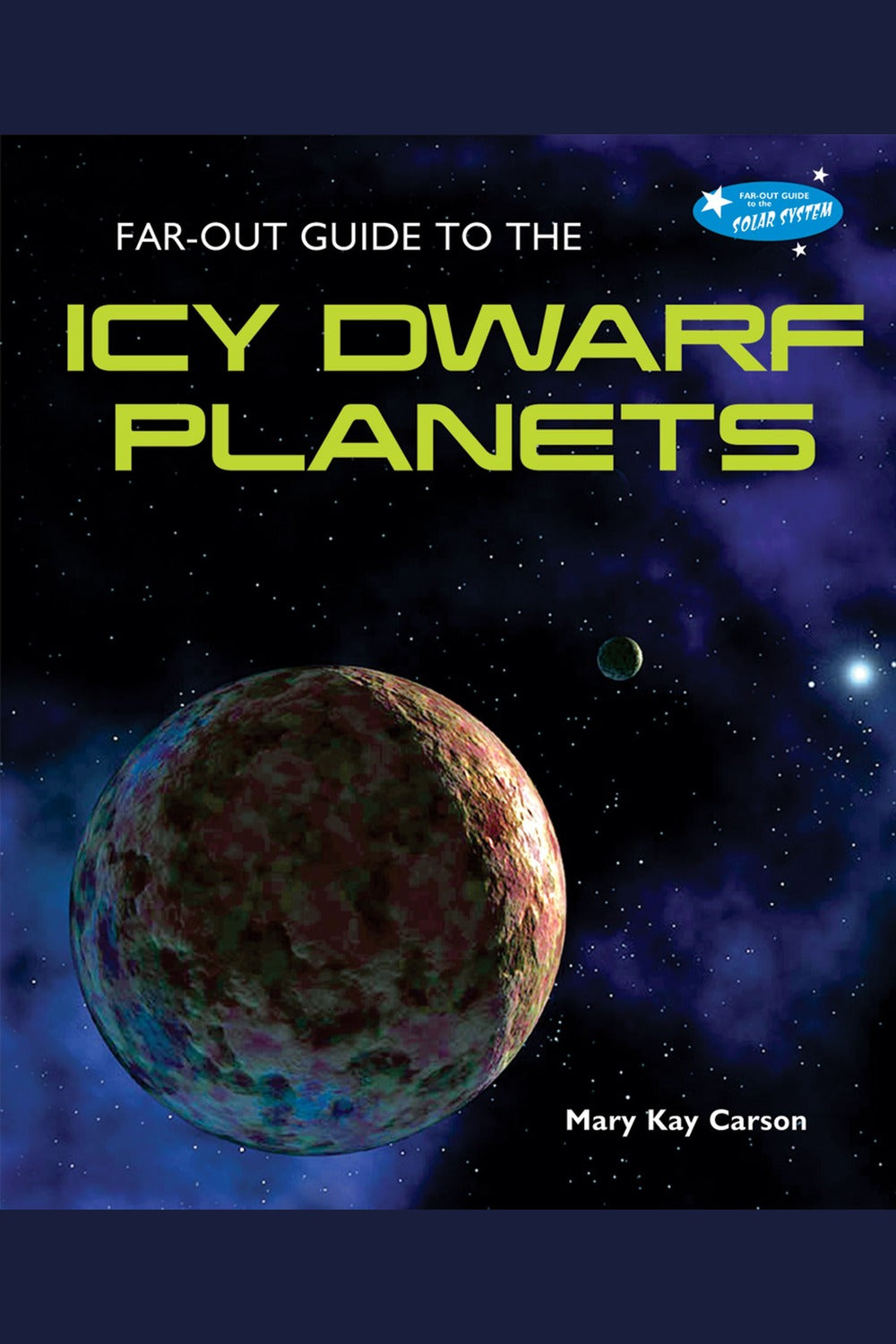 Far-Out Guide to the Icy Dwarf Planets