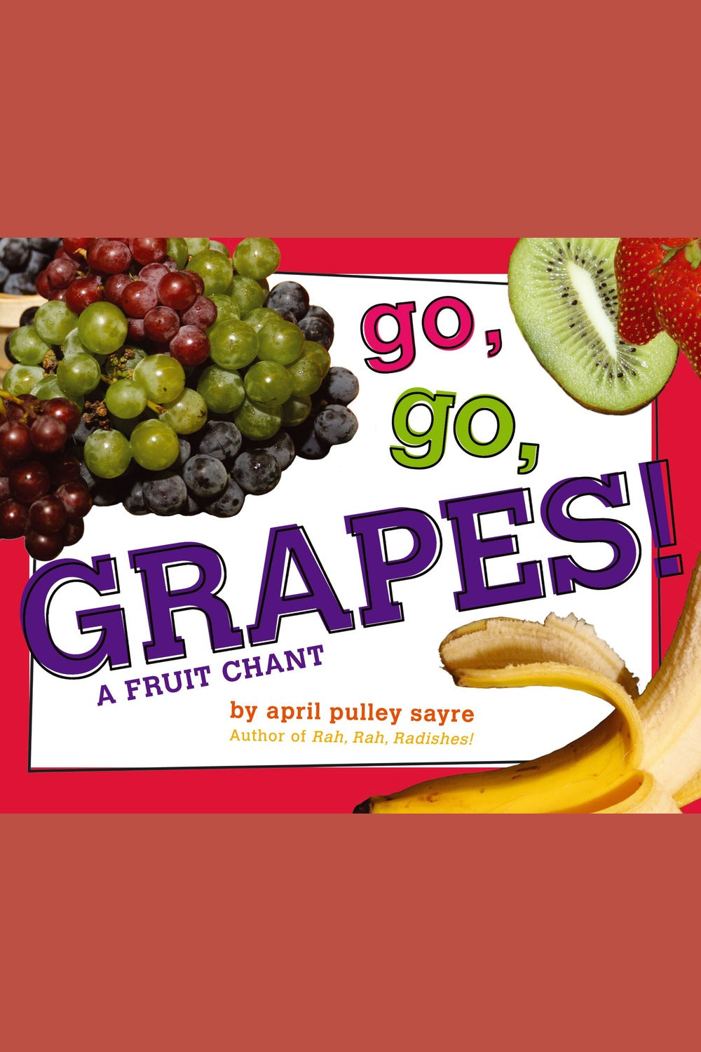 Go, Go, Grapes!: A Fruit Chant