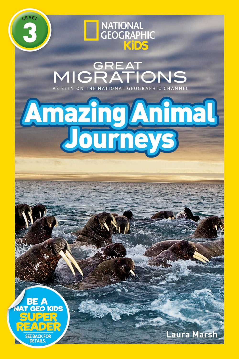Great Migrations Amazing Animal Journeys (National Geographic Kids Readers, Level 3): As Seen on the National