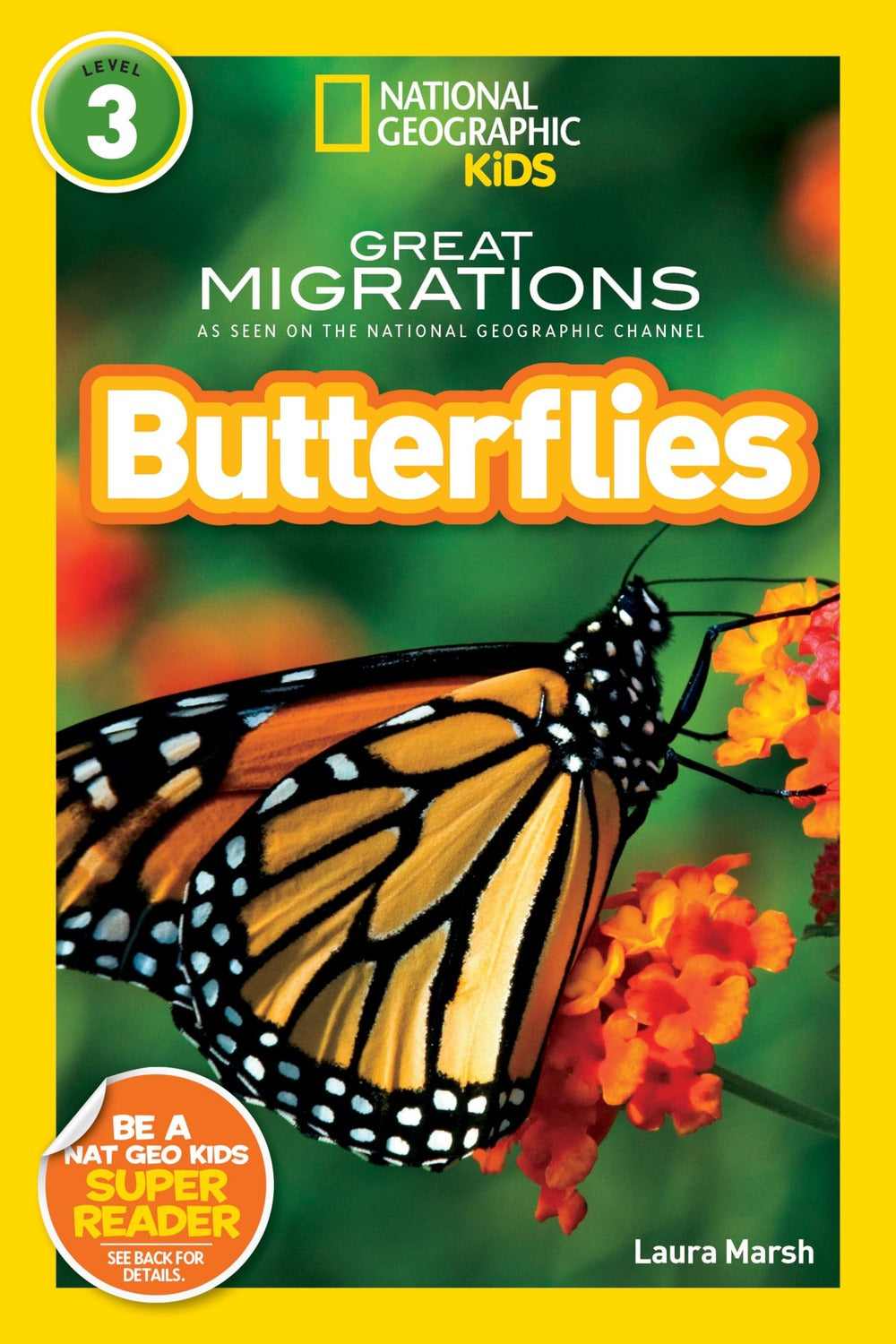 Great Migrations Butterflies (National Geographic Kids Readers, Level 3): As Seen on the National Geographic C