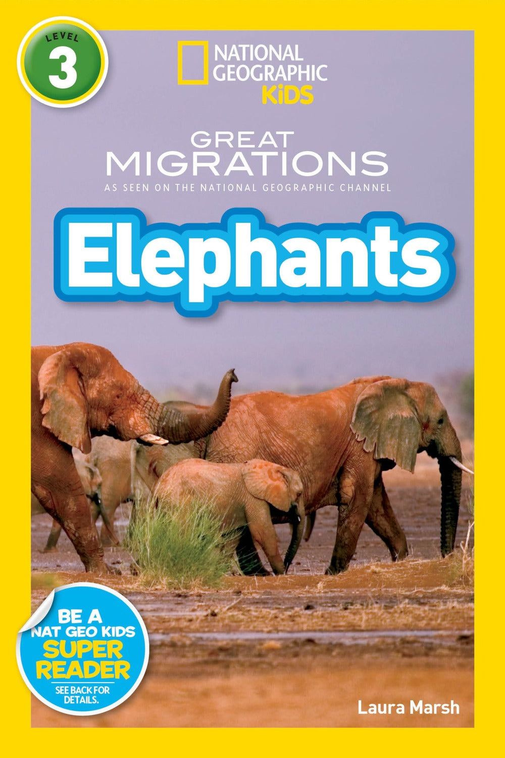 Great Migrations Elephants (National Geographic Kids Readers, Level 3): As Seen on the National Geographic Cha