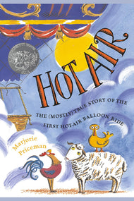 Hot Air: The (Mostly) True Story of the First Hot-Air Balloon Ride