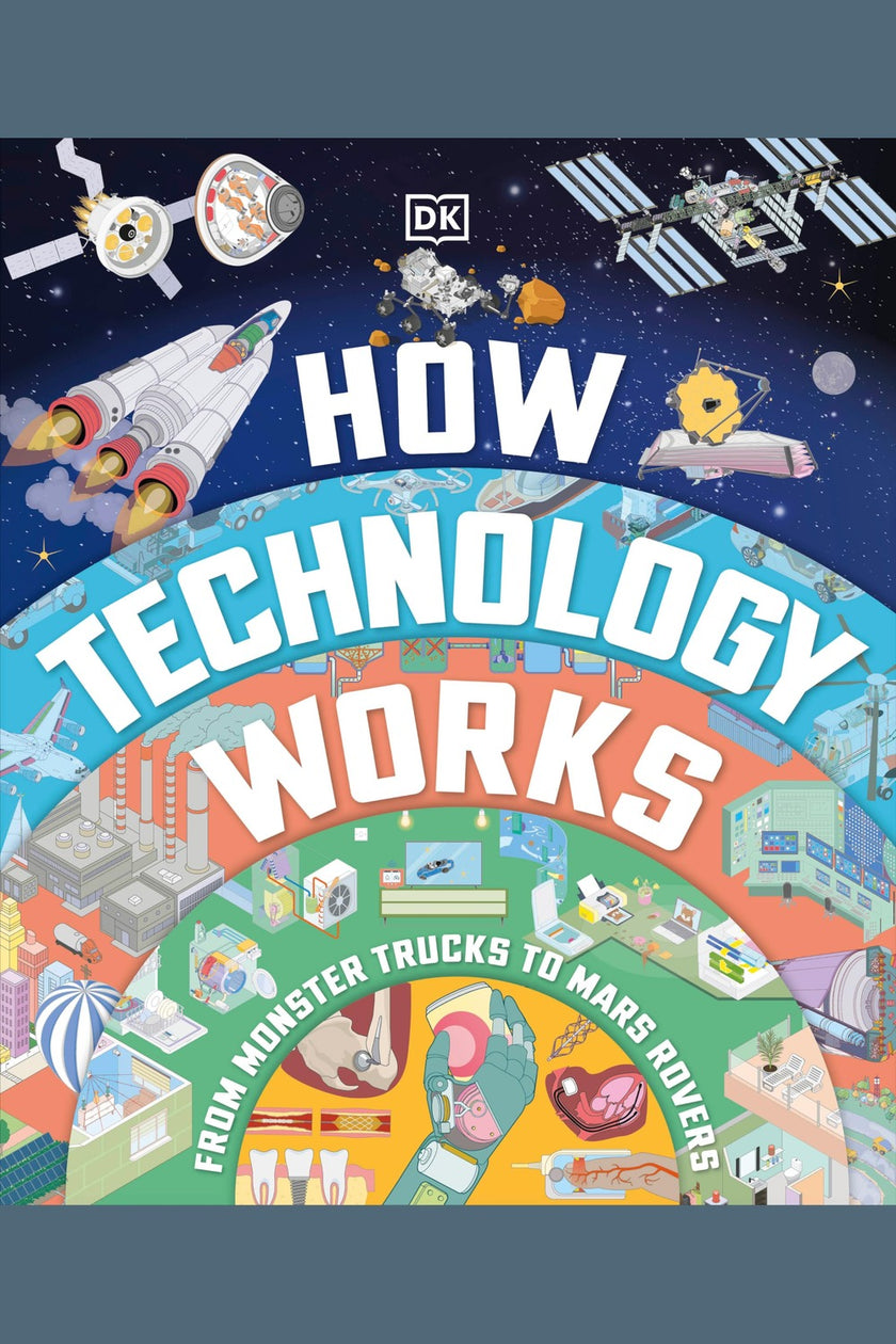 How Technology Works: From Monster Trucks to Mars Rovers