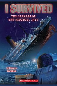 I Survived the Sinking of the Titanic, 1912 (I Survived #1)