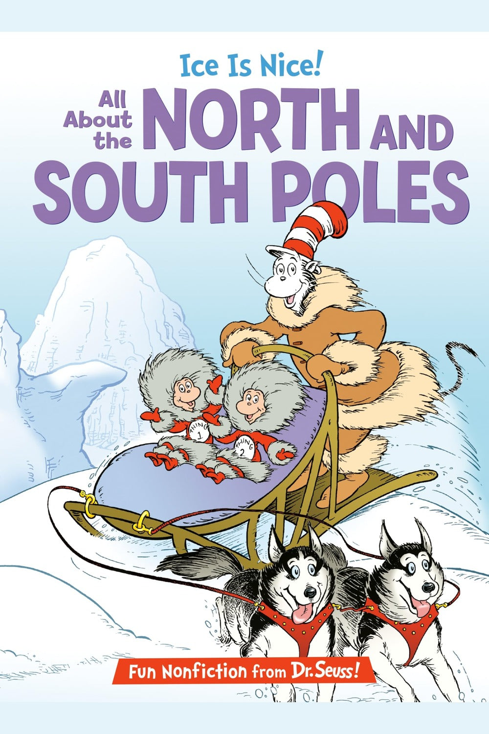 Ice Is Nice! All about the North and South Poles