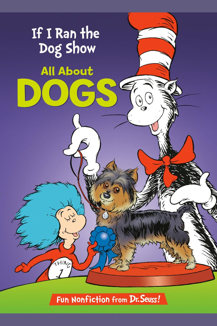 If I Ran the Dog Show: All about Dogs