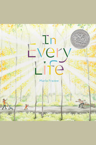 In Every Life: (Caldecott Honor)