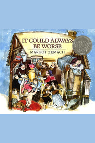 It Could Always Be Worse: A Yiddish Folk Tale (Caldecott Honor Book)