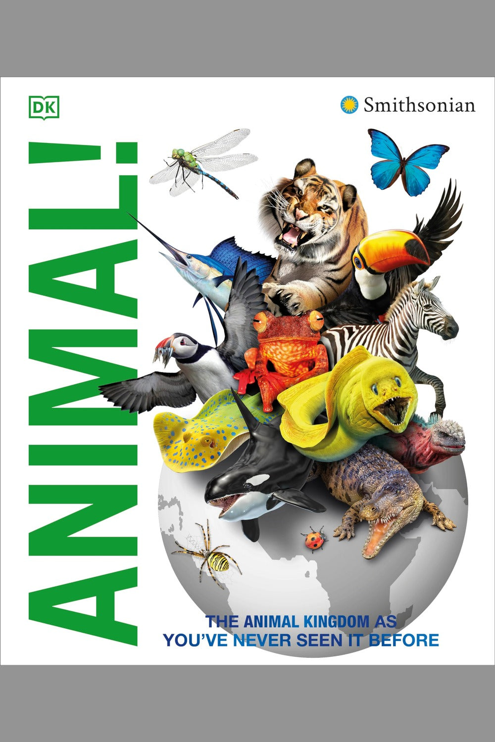 Knowledge Encyclopedia Animal!: The Animal Kingdom as You've Never Seen It Before