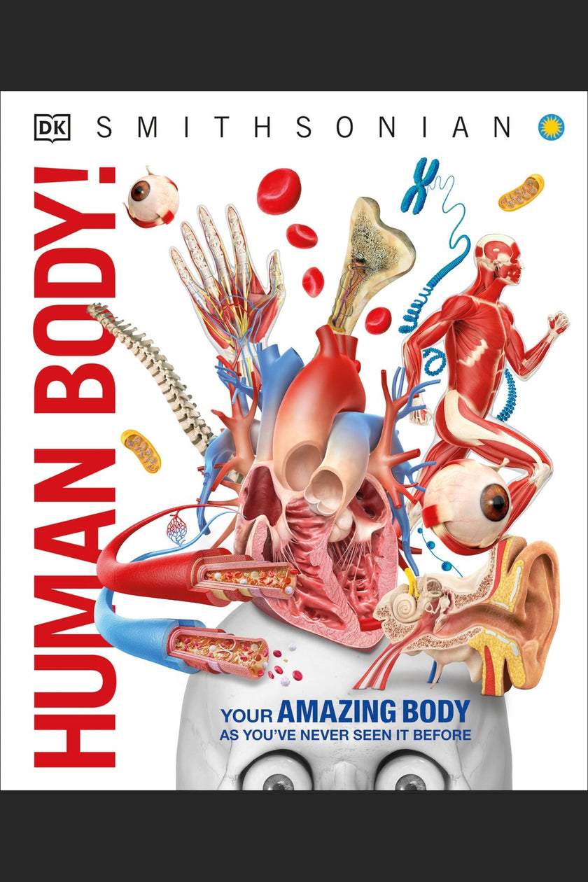 Knowledge Encyclopedia Human Body!: Human Anatomy as You've Never Seen It Before