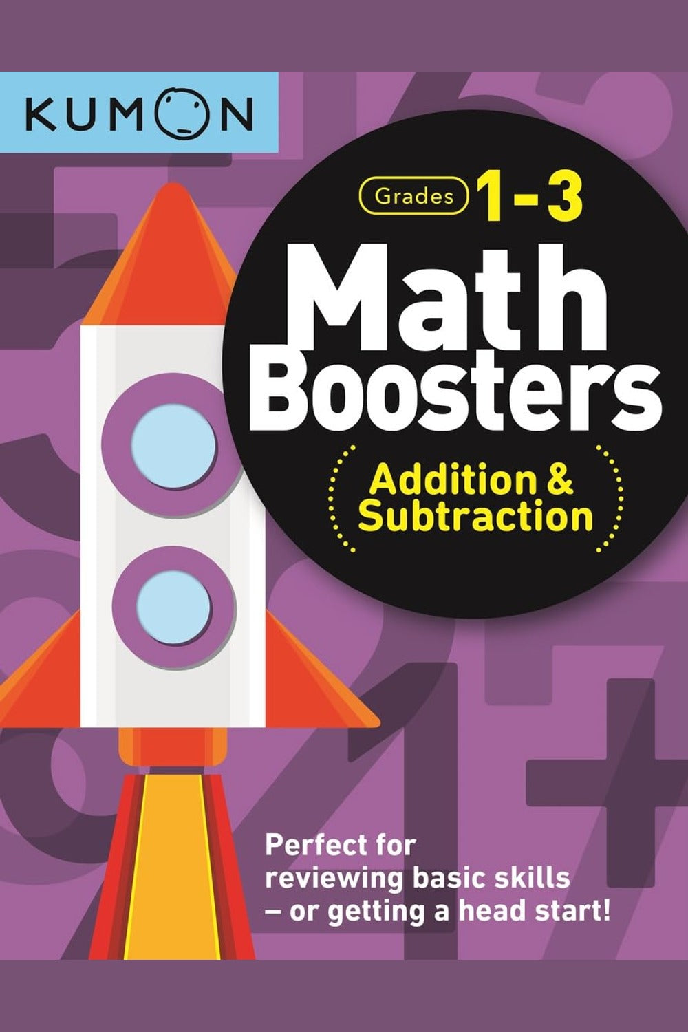 Kumon Math Boosters: Addition & Subtraction Workbook (Grades 1-3)