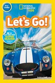 Let's Go! (National Geographic Kids Readers, Pre-Reader): A Reader about Buses, Bikes, Cars, and How We Travel