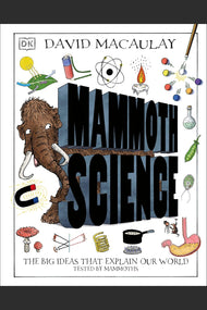 Mammoth Science: The Big Ideas That Explain Our World