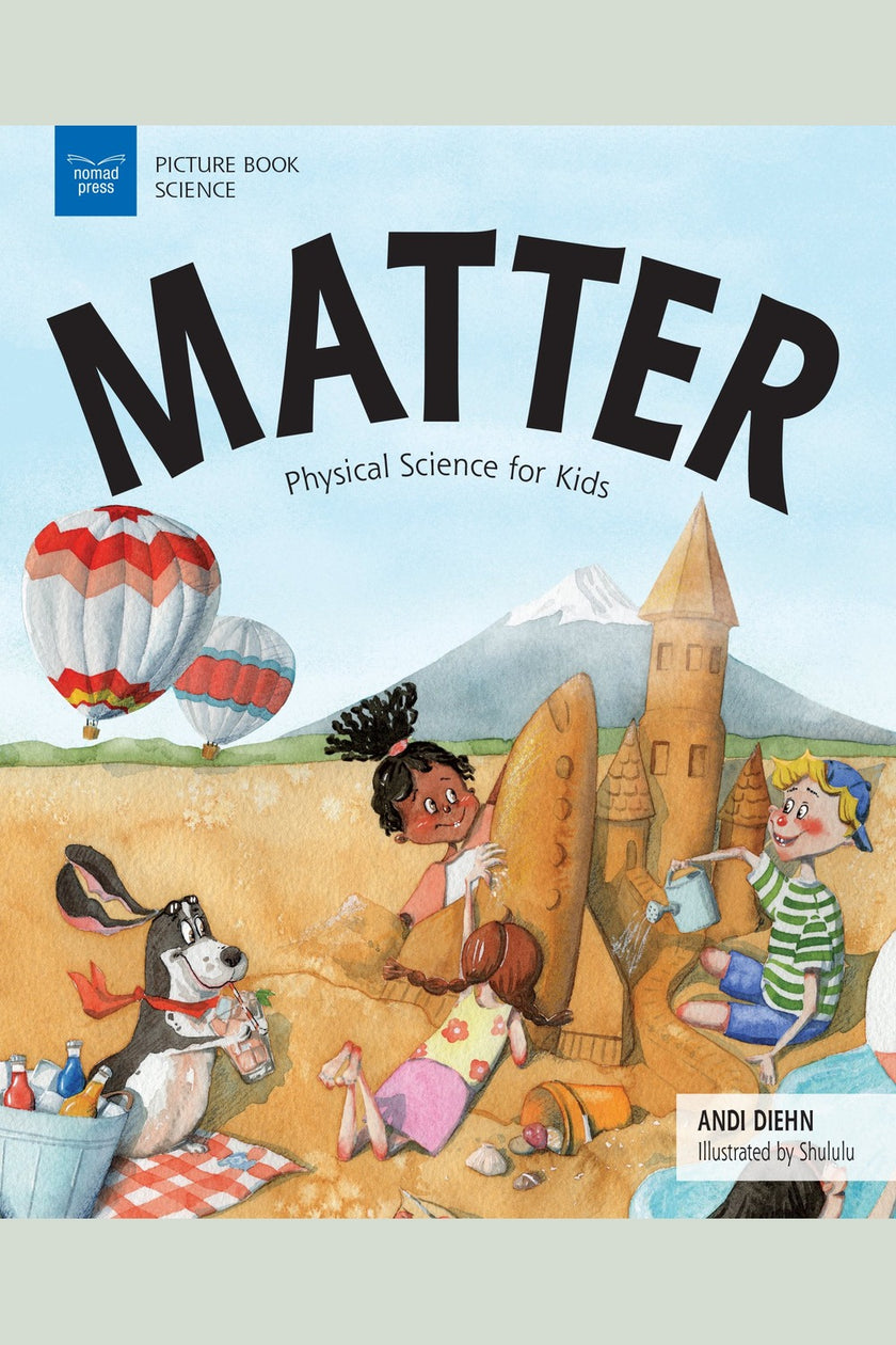 Matter: Physical Science for Kids