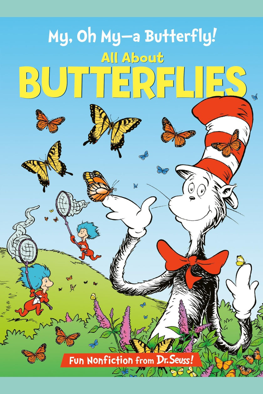My, Oh My--A Butterfly! All about Butterflies