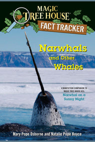 Narwhals and Other Whales: A Nonfiction Companion to Magic Tree House #33: Narwhal on a Sunny Night