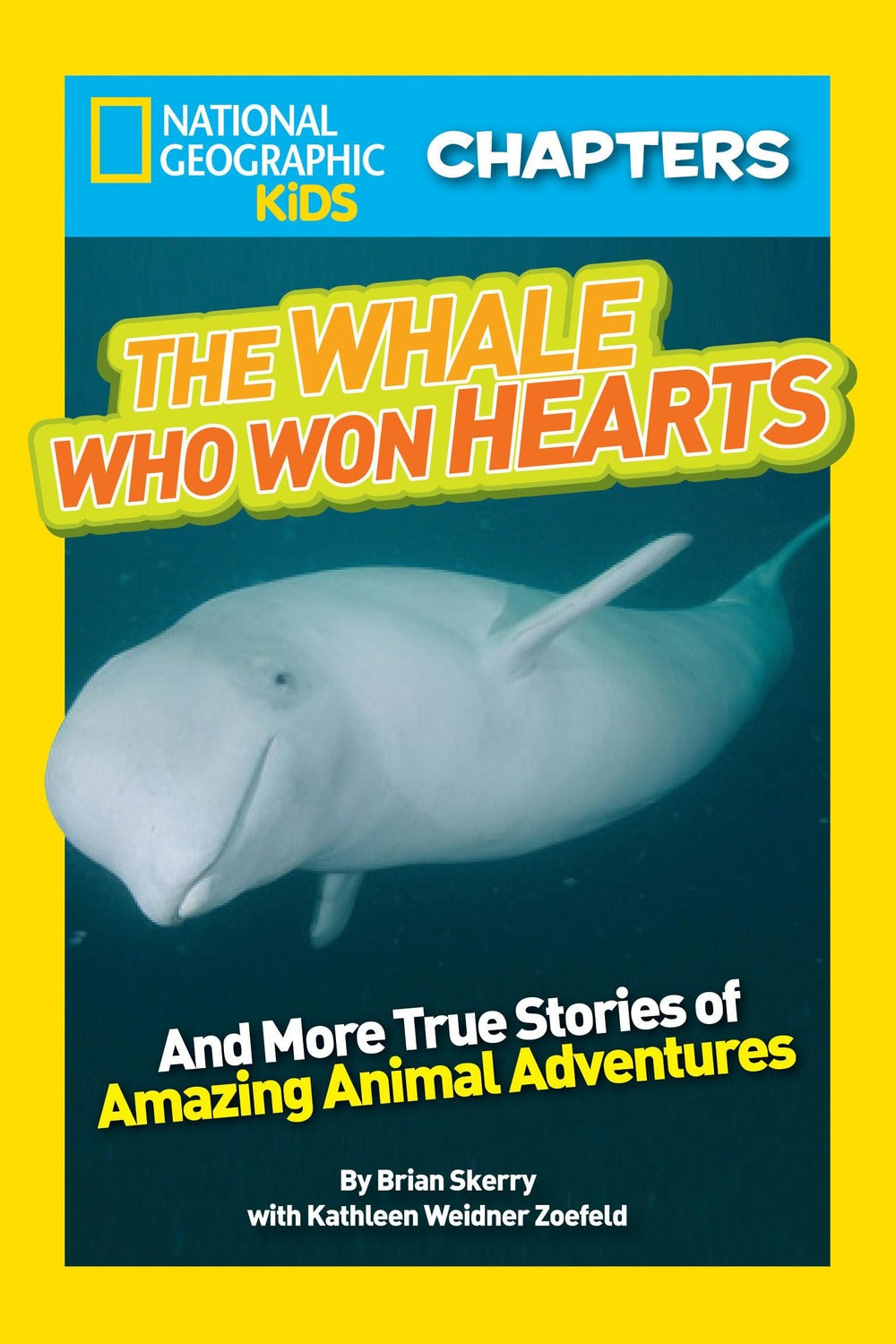 National Geographic Kids Chapters: The Whale Who Won Hearts!: And More True Stories of Adventures with Animals