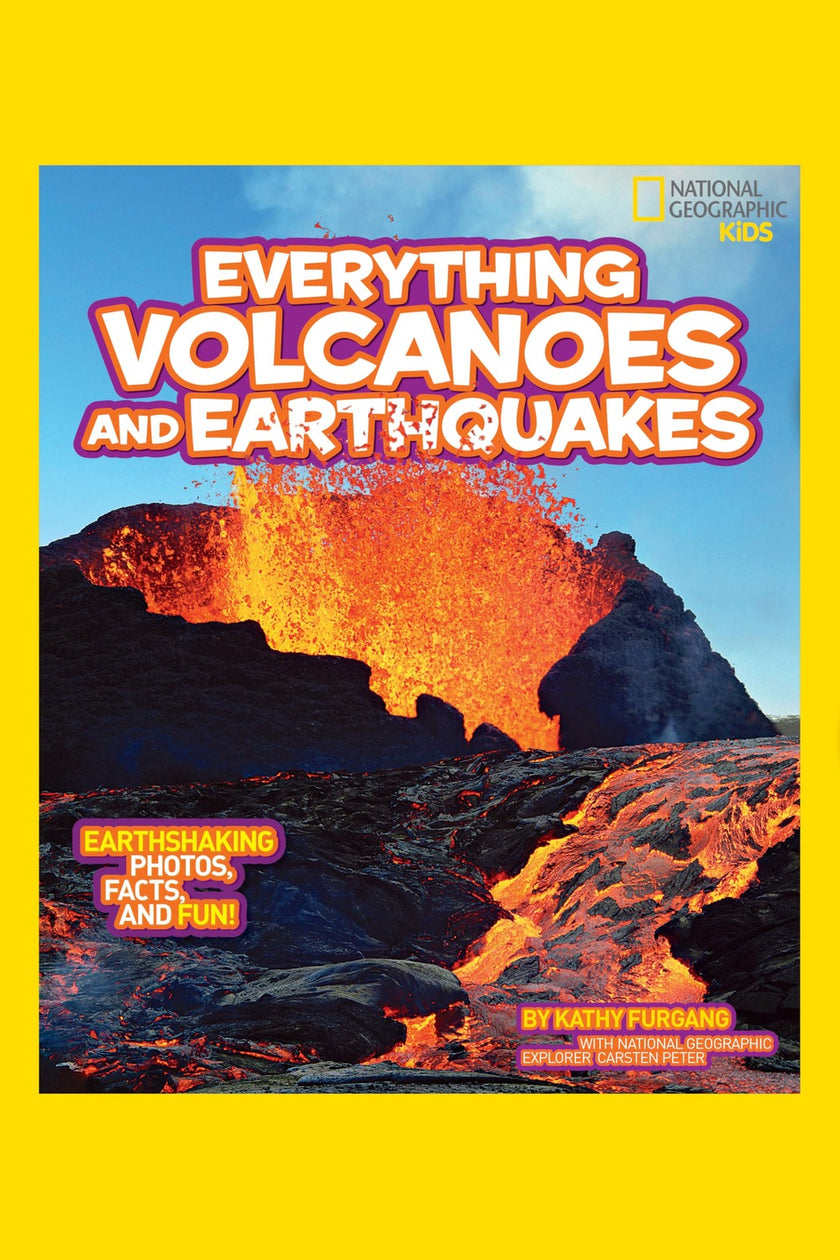 National Geographic Kids Everything Volcanoes and Earthquakes: Earthshaking Photos, Facts, and Fun!