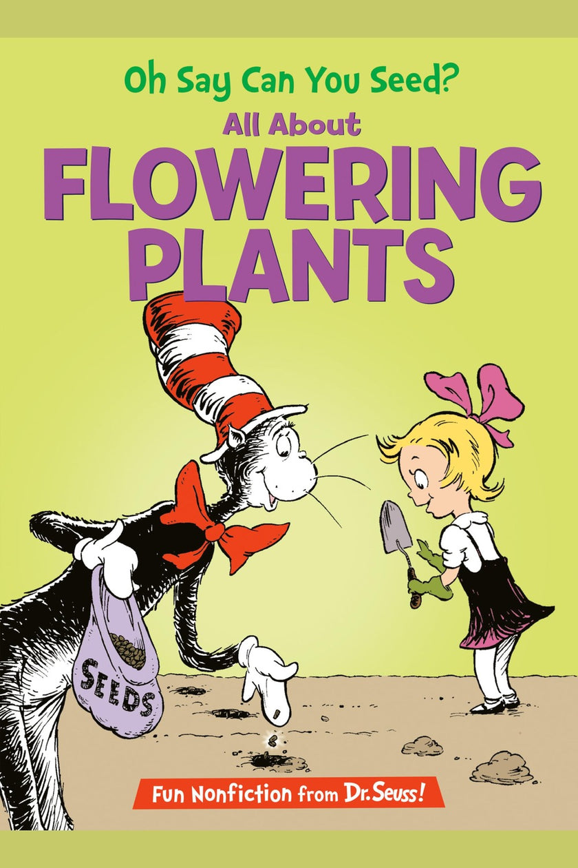 Oh Say Can You Seed? All about Flowering Plants