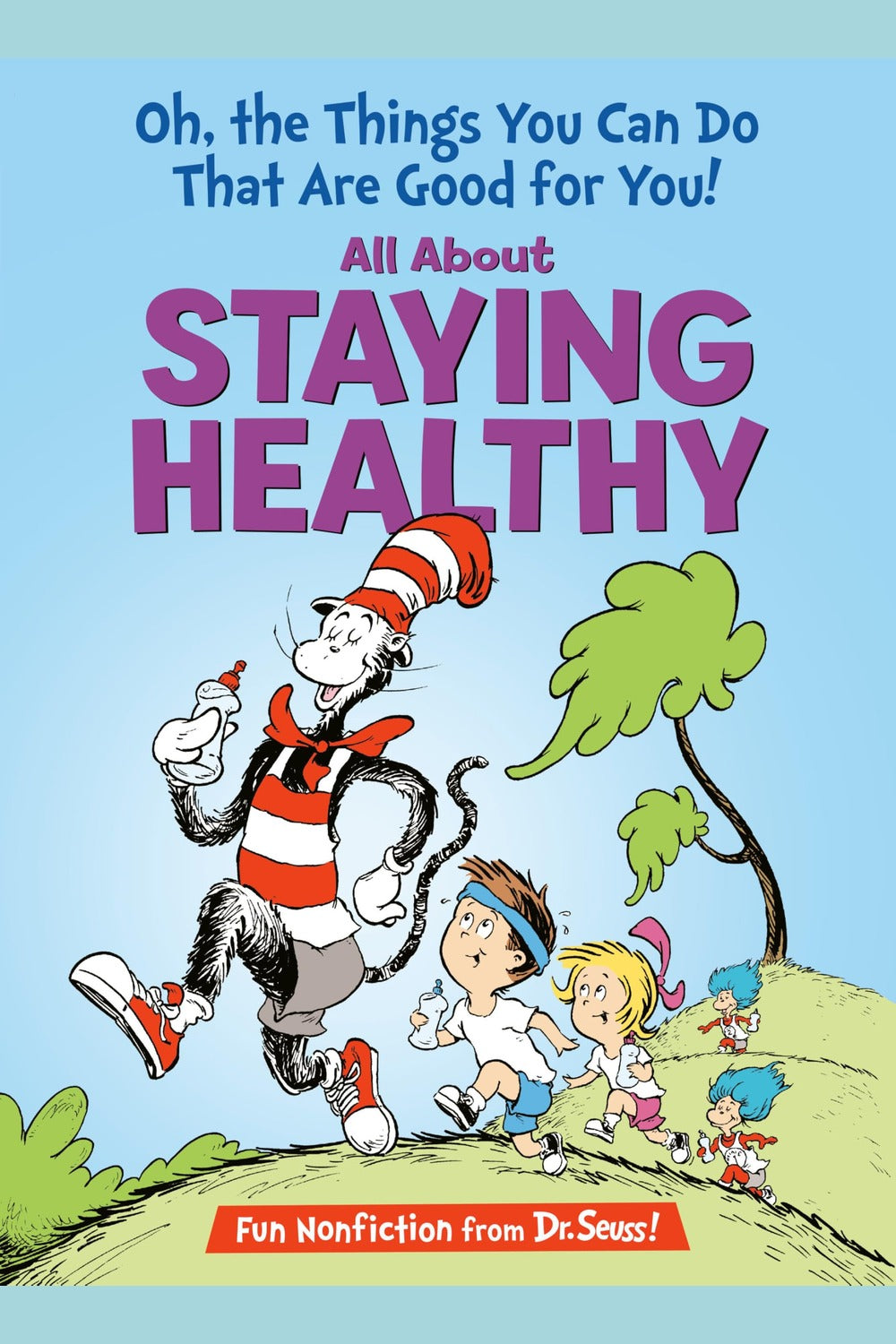 Oh, the Things You Can Do That Are Good for You! All about Staying Healthy