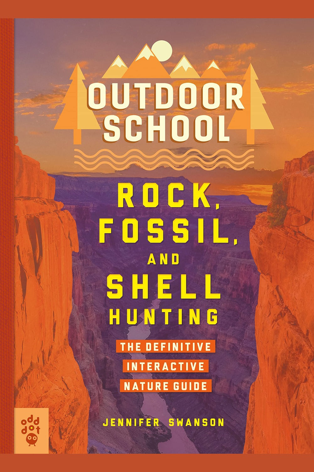 Outdoor School: Rock, Fossil, and Shell Hunting: The Definitive Interactive Nature Guide
