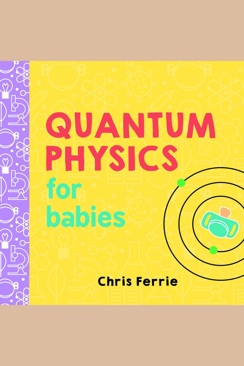Quantum Physics for Babies