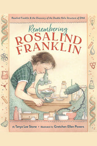 Remembering Rosalind Franklin: Rosalind Franklin & the Discovery of the Double Helix Structure of DNA