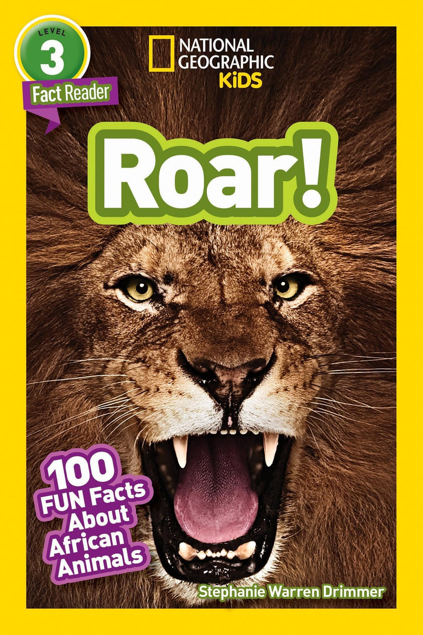 Roar! (National Geographic Kids Readers, Level 3/Fact Reader): 100 Fun Facts about African Animals