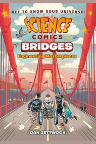 Science Comics: Bridges: Engineering Masterpieces