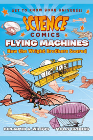Science Comics: Flying Machines: How the Wright Brothers Soared