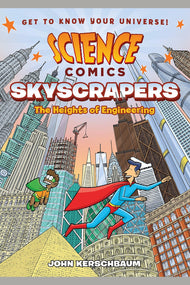 Science Comics: Skyscrapers: The Heights of Engineering