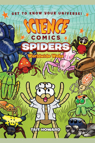 Science Comics: Spiders: Worldwide Webs